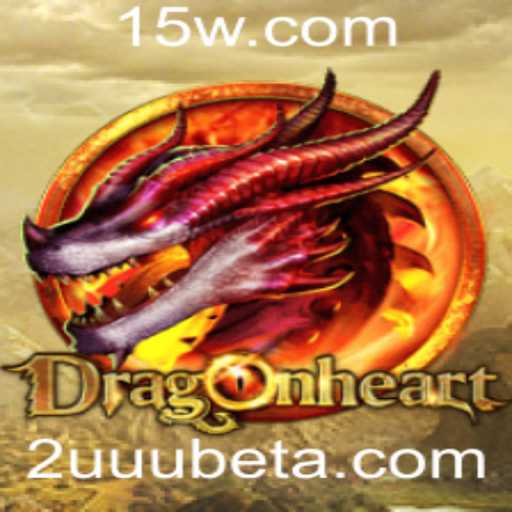 Descubra o Mundo Fantástico de DragonHeart e as Estratégias de Jogo com 2UUUbet